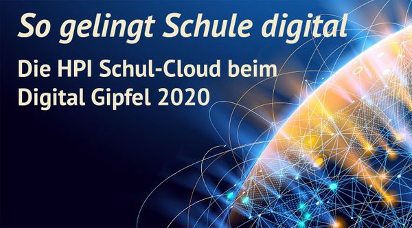 HPI Schul-Cloud beim Digital-Gipfel 2020 – So gelingt Schule digital